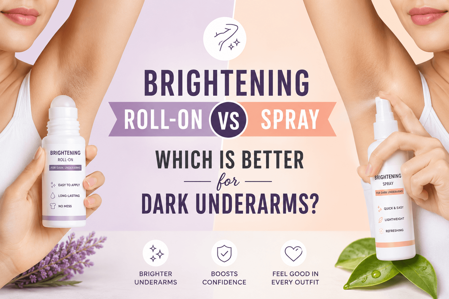 Brightening Roll-On vs Brightening Spray: Which Is Better for Dark Underarms?