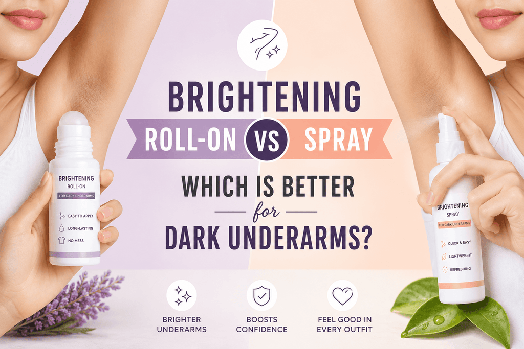 Brightening Roll-On vs Brightening Spray: Which Is Better for Dark Underarms?